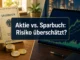 Aktie vs. Sparbuch und Tagesgeld: Warum Wertpapier-Risiko oft überschätzt wird