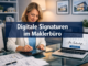 Digitale Signaturen im Maklerbüro: Rechtssicher unterschreiben und Transaktionen um Wochen beschleunigen