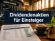 Dividendenaktien für Einsteiger: So baust du dir ein passives Einkommen mit Ausschüttungen auf