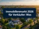 Immobilienmarkt 2026 für Verkäufer: Was die aktuellen Prognosen für Ihren Verkauf konkret bedeuten