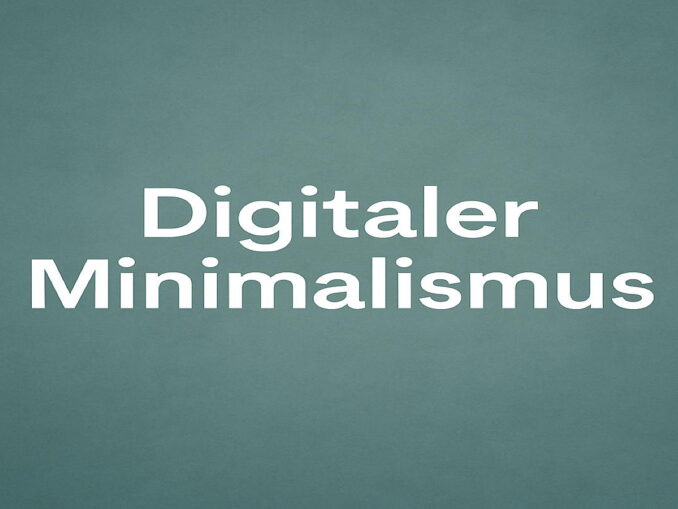 Digitaler Minimalismus