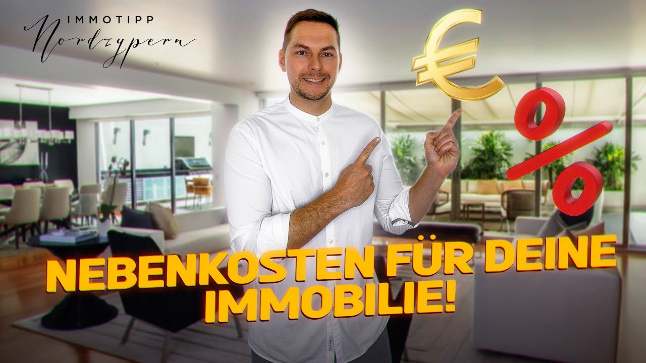 Video: KAUF NEBENKOSTEN NORDZYPERN (Auslandsimmobilien) 2022