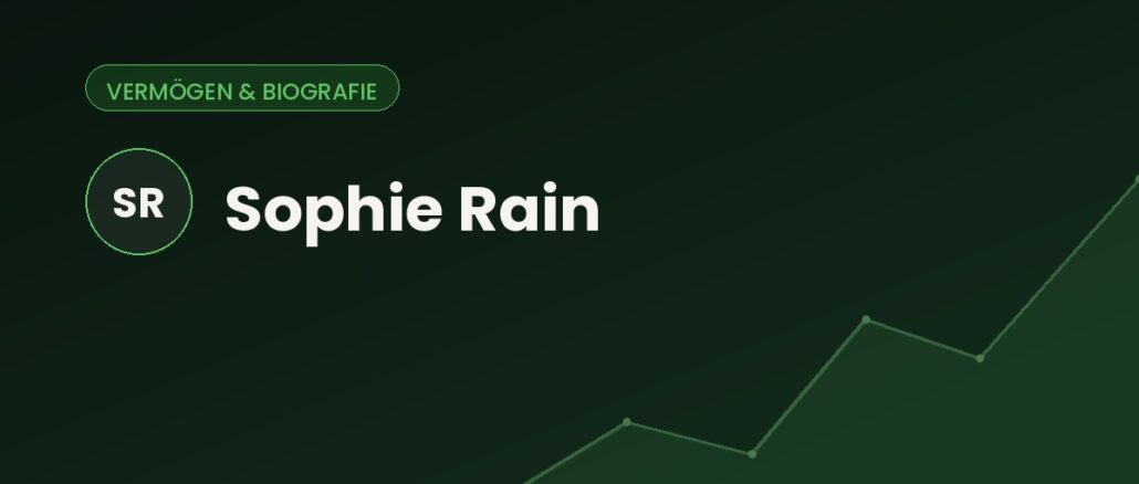 Sophie Rain – Vermögen & Biografie