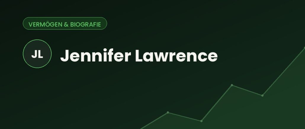 Jennifer Lawrence – Vermögen & Biografie