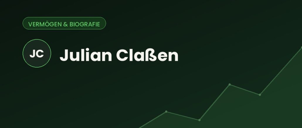 Julian Claßen – Vermögen & Biografie