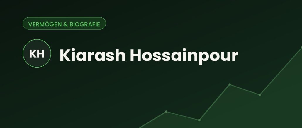 Kiarash Hossainpour – Vermögen & Biografie