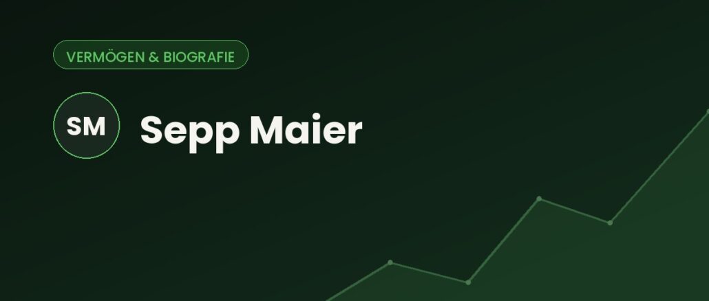 Sepp Maier – Vermögen & Biografie
