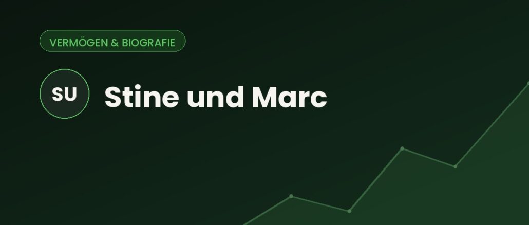 Stine und Marc – Vermögen & Biografie