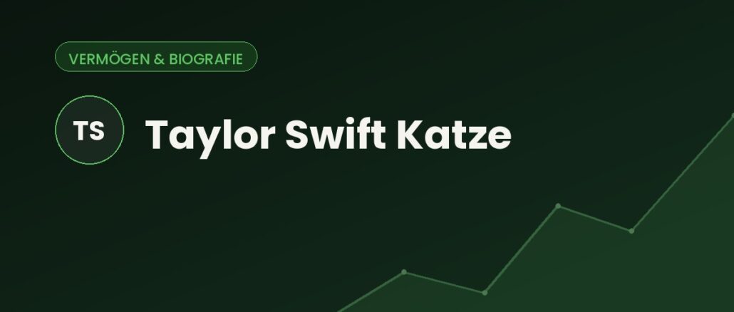 Taylor Swift Katze – Vermögen & Biografie