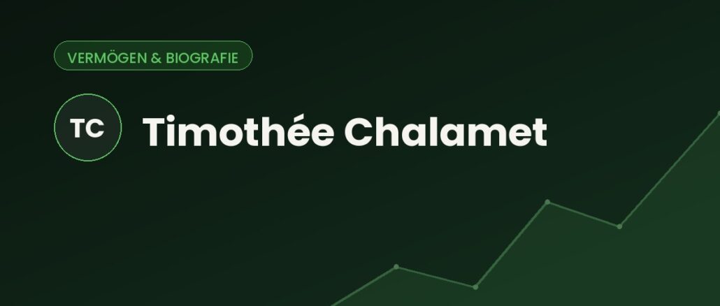 Timothée Chalamet – Vermögen & Biografie